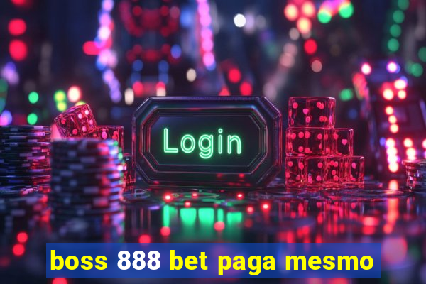 boss 888 bet paga mesmo